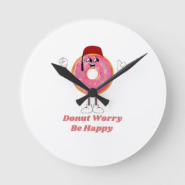 Funny Donut T-Shirt – Donut Worry Be Happy Gift Runde Wanduhr