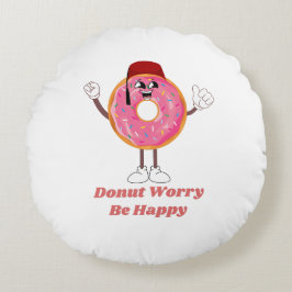 Funny Donut T-Shirt – Donut Worry Be Happy Gift Rundes Kissen