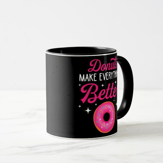 Funny Donuts Make Everything Better Donut Lover Tasse (VorderseiteRechts)