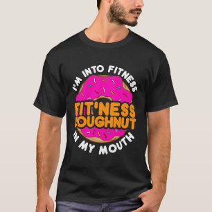 Funny Doughnut Donut "Ich bin in Fitness" T-Shirt