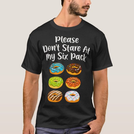 Funny Doughnut Donut Lover Please Dont Stare At T-Shirt (Vorderseite)