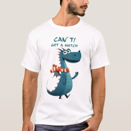 Funny Dragon Match | Kann nicht. Got eine Übereins T-Shirt