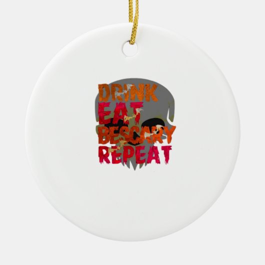 Funny Drink Eat Be Scary Halloween Design Creative Keramik Ornament (Vorne)
