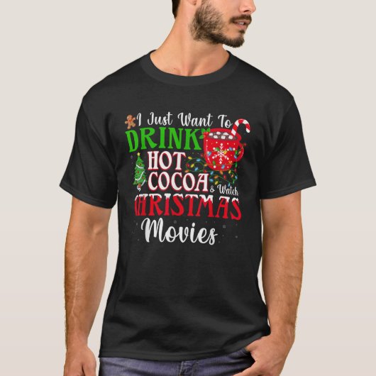 Funny Drink Hot Chocolate and Watch Holiday Movies T-Shirt (Vorderseite)