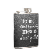 Funny Drink Quotes trinken verantwortungsvollen Gl Flachmann (Rechts)