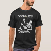 Funny Drink Sassy Skeleton überspringen es Spaß T-Shirt (Vorderseite)