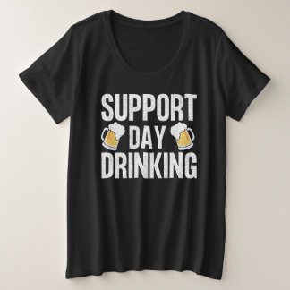 Funny Drink Unterstützung Drinks Tag Große Größe T-Shirt