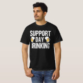 Funny Drink Unterstützung Drinks Tag T-Shirt (Vorne ganz)