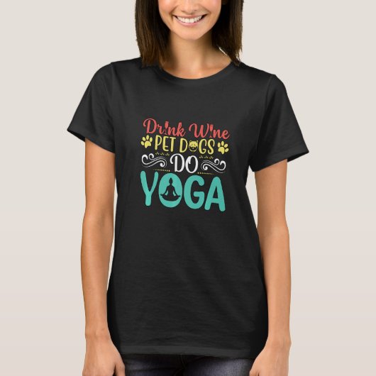 Funny Drink Wine Pet Dogs Do Yoga Lotus Animal Man T-Shirt (Vorderseite)