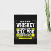 Funny Drinking Gift - Day Without Whisky Won't Kil Karte (Vorderseite)