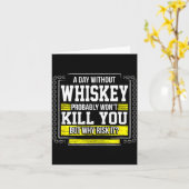 Funny Drinking Gift - Day Without Whisky Won't Kil Karte (Gelbe Blume)