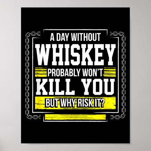 Funny Drinking Gift - Day Without Whisky Won't Kil Poster (Vorne)
