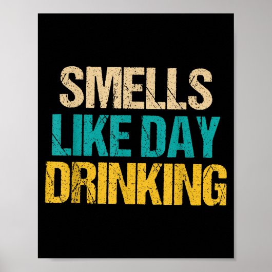 Funny Drinking Shirt For Men Women Smells Like Day Poster (Vorne)