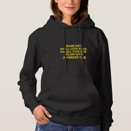 Funny Driving While Nostalgic Cautionary Quote Hoodie (Vorderseite)