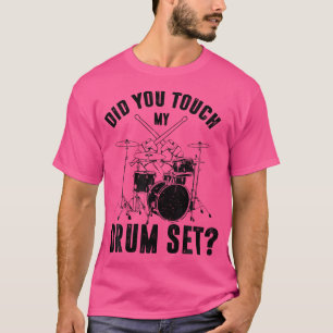 Funny Drummer Schlagzeug Drums haben Sie meine Dr. T-Shirt