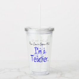 Funny, du kannst mir nichts ausmachen, dass ich Le Acryltrinkbecher