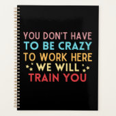 Funny Du musst nicht verrückt sein, um hier zu arb Planer (Vorderseite)