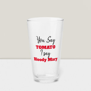 Funny Du sagst Tomato ich sage Bloody Mary Glas