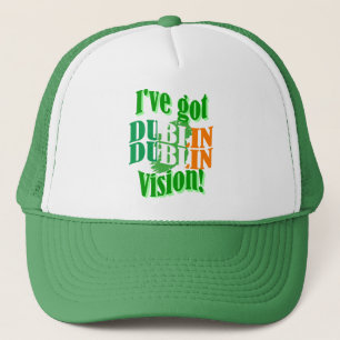 Funny Dublin Vision St Patrick's Day Truckerkappe
