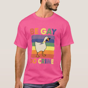 Funny Duck Be Gay Do Crime, Retro Vintage LGBTQ T-Shirt