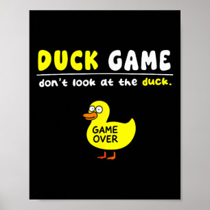 Funny Duck Game Dont Look Game Over Boys Girls Kin Poster