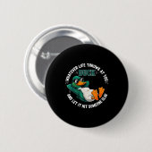 Funny Duck Graphic Life Quote Men Women Gift Button (Vorne & Hinten)