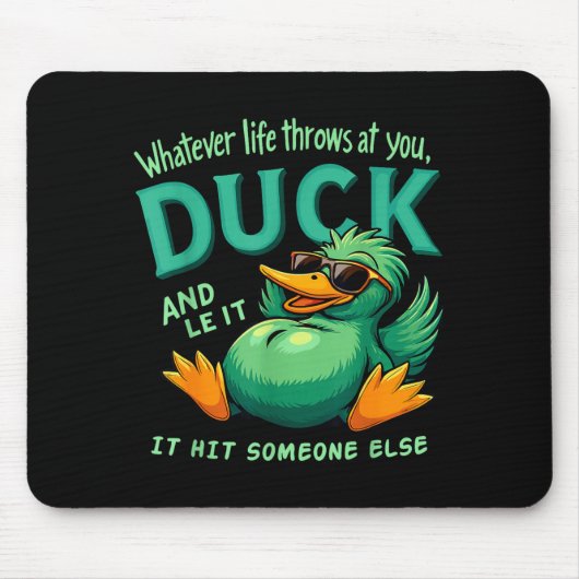 Funny Duck Graphic Men Women Teens Funny Quote Mousepad (Vorne)