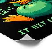 Funny Duck Graphic Men Women Teens Funny Quote  Poster (Ecke)