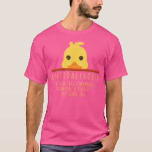 Funny Duck Jagd Anatidaephobia Farm Animal Duck T-Shirt