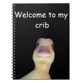 Funny Duck Meme – “Welcome to My Crib” Cute Animal Notizblock
