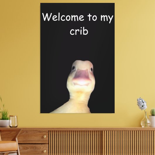 Funny Duck Meme: Willkommen bei My Crib Duck Leinwanddruck (Insitu (Wohnzimmer))