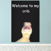 Funny Duck Meme: Willkommen bei My Crib Duck Leinwanddruck (Insitu (Holzboden))