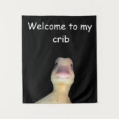 Funny Duck Meme: Willkommen bei My Crib Duck Wandteppich (Vorderseite)