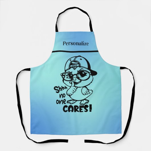 Funny Duck mit Zitat "Shhh No one Cares" Schürze (Vorderseite)