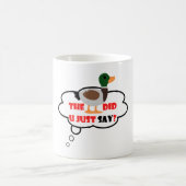 Funny Duck Zitat Though Bubble Kaffeetasse (Mittel)