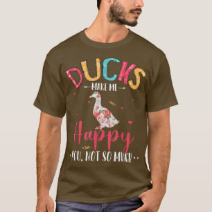 Funny Ducks glücklich Sie nicht so viel Niedliche  T-Shirt
