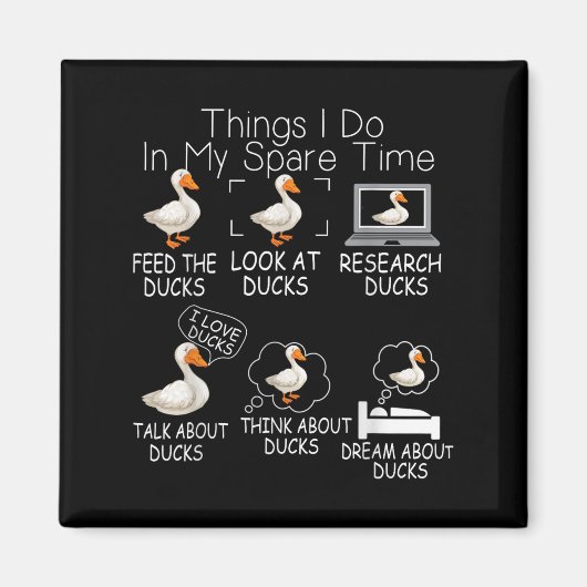 Funny Ducks Lover 6 Things I Do In My Spare Time D Magnet (Vorne)