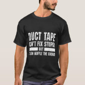 Funny Duct Tape kann das T-Shirt nicht reparieren (Vorderseite)