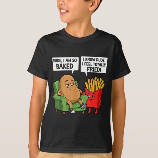 Funny Dude I'm So Baked I Know Dude I Feel Totally T-Shirt (Vorderseite)