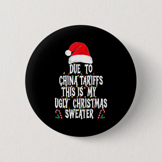 Funny Due To China Tarriffs Ugly Christmas Sweater Button (Vorderseite)