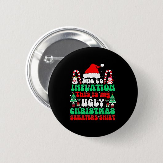 Funny Due To Inflation This Is My Ugly Christmas S Button (Vorne & Hinten)