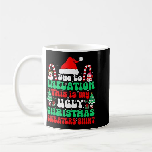 Funny Due To Inflation This Is My Ugly Christmas S Kaffeetasse (Links)