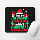 Funny Due To Inflation This Is My Ugly Christmas S Mousepad (Mit Mouse)