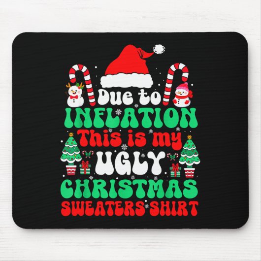 Funny Due To Inflation This Is My Ugly Christmas S Mousepad (Vorne)