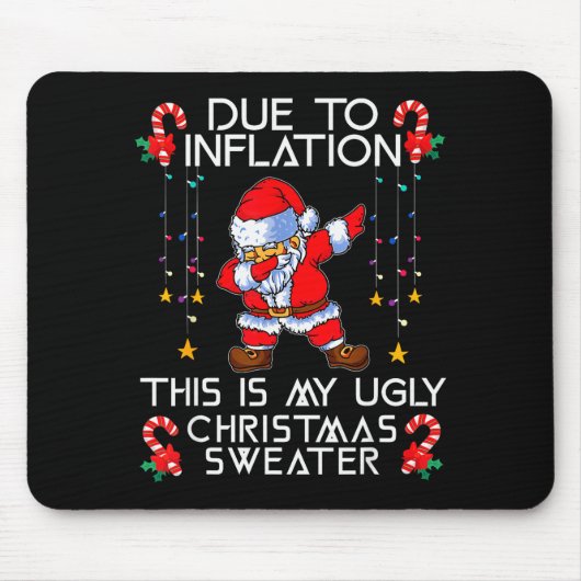 Funny Due To Inflation This Is My Ugly Christmas S Mousepad (Vorne)