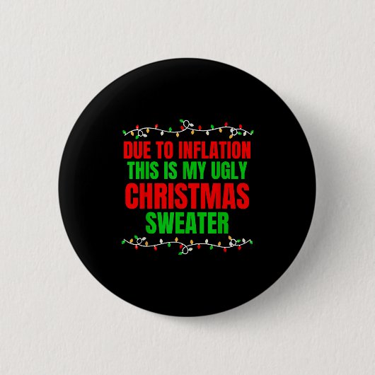 Funny Due To Inflation Ugly Christmas Sweaters Fam Button (Vorderseite)