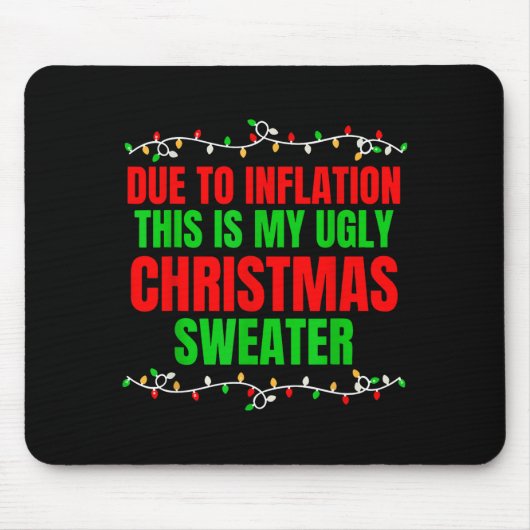 Funny Due To Inflation Ugly Christmas Sweaters Fam Mousepad (Vorne)