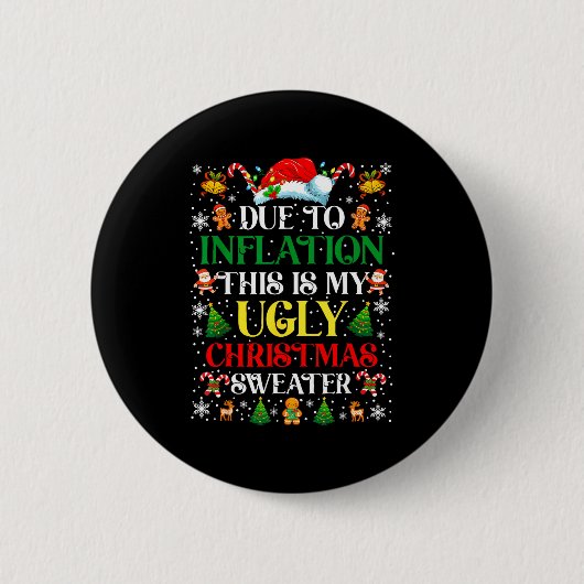 Funny Due To Inflation Ugly Christmas Sweaters For Button (Vorderseite)