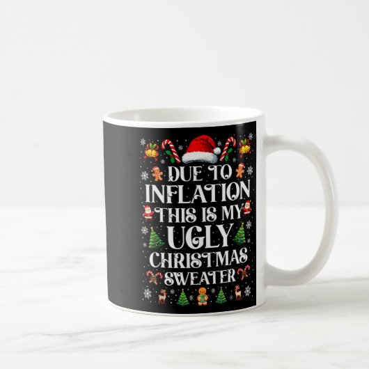 Funny Due To Inflation Ugly Christmas Sweaters For Kaffeetasse (Rechts)