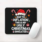 Funny Due To Inflation Ugly Christmas Sweaters For Mousepad (Mit Mouse)